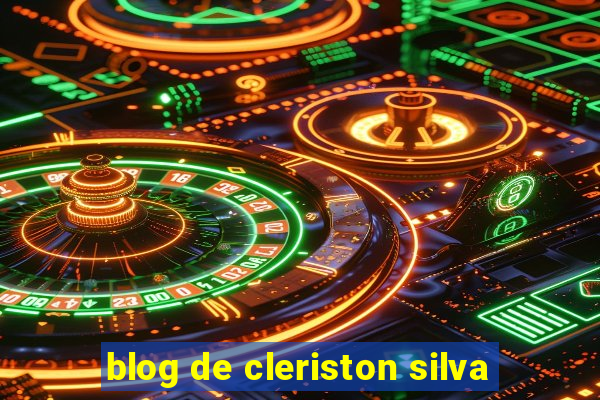 blog de cleriston silva